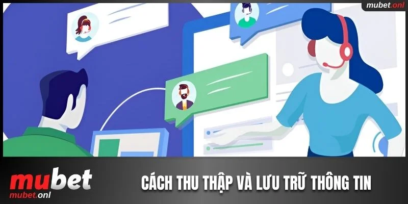 Cách thu thập và lưu trữ dữ liệu tại MUBET