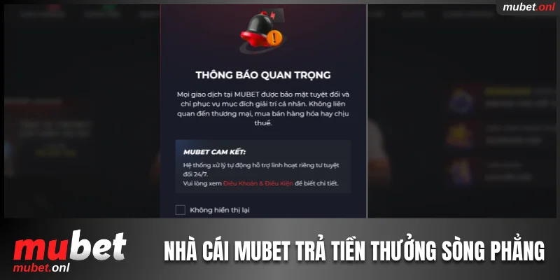 Nhà cái Mubet trả tiền thưởng sòng phẳng